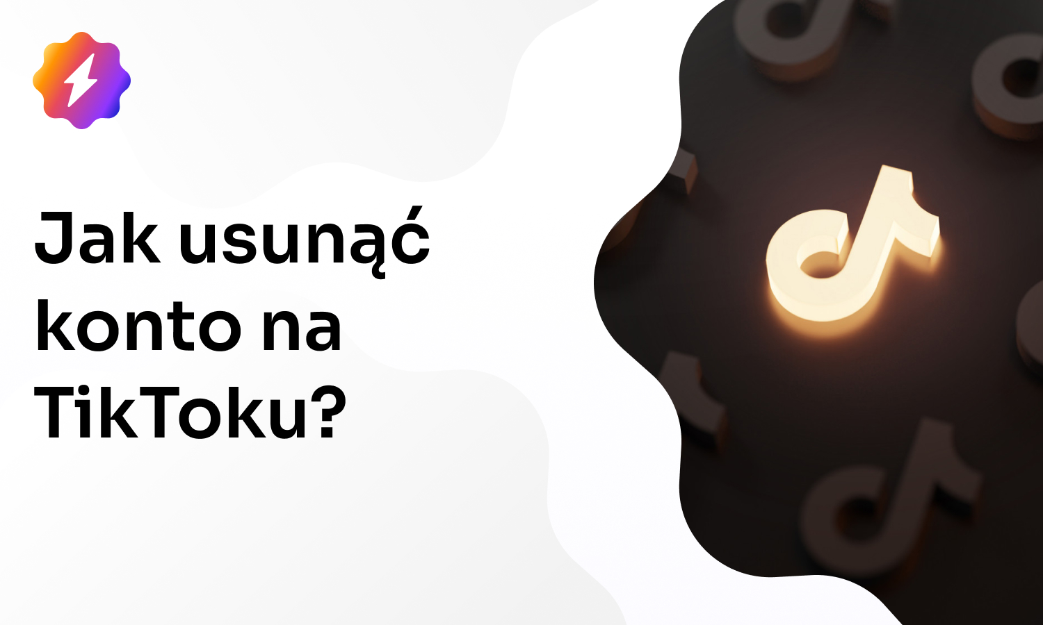 Jak usunąć konto na TikToku? Poradnik krok po kroku